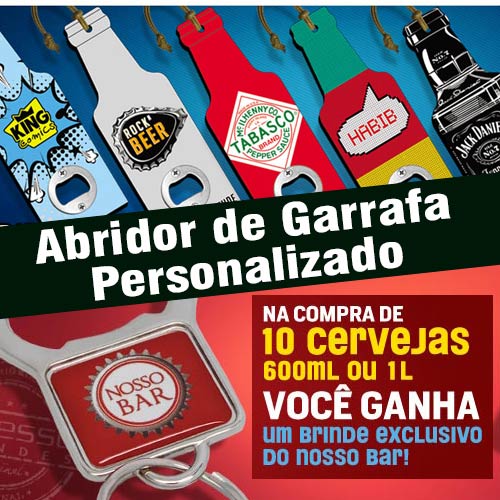 Imagem de abridores de garrafa personalizados com diferentes marcas. O texto destaca: 'Abridor de Garrafa Personalizado' e uma promoção: 'Na compra de 10 cervejas 600ml ou 1L, você ganha um brinde exclusivo do Nosso Bar!'